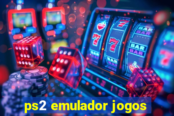 ps2 emulador jogos
